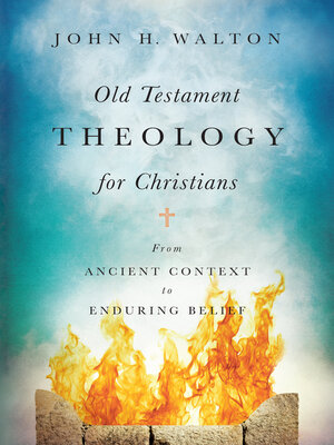 cover image of Old Testament Theology for Christians: From Ancient Context to Enduring Belief